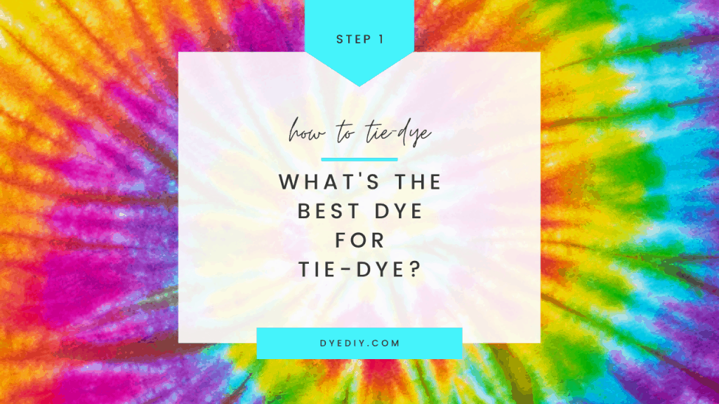 How to tie-dye, what's the best dye for tie-dye plus choosing dye colours