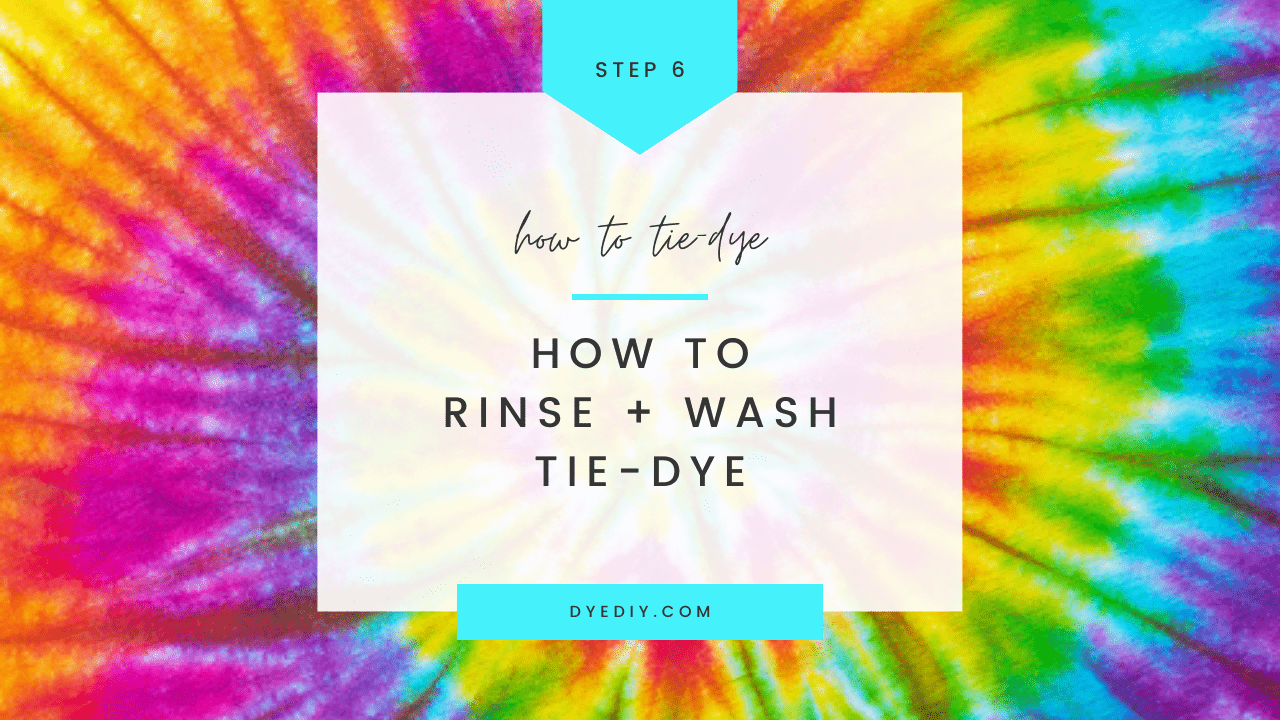 How to rinse + wash tie-dye for GREAT results