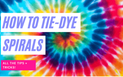 How to Tie-Dye a Spiral Pattern – get perfect spirals every time!