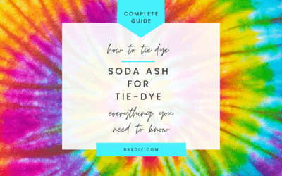 Soda Ash for Tie-Dye – EVERYTHING you need to know